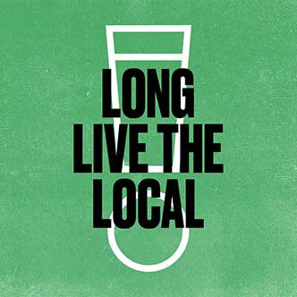 long live the local