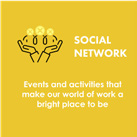 Social network - events and activities that make our world of work a bright place to be
